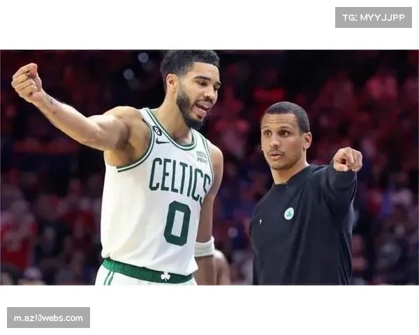 马祖拉应对塔图姆复出 首发时间限制与轮换节奏把控